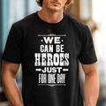 We Can Be Heroes quote T-shirt | Bowie Lyric Tee, 'Heroes', Classic Rock Shirt