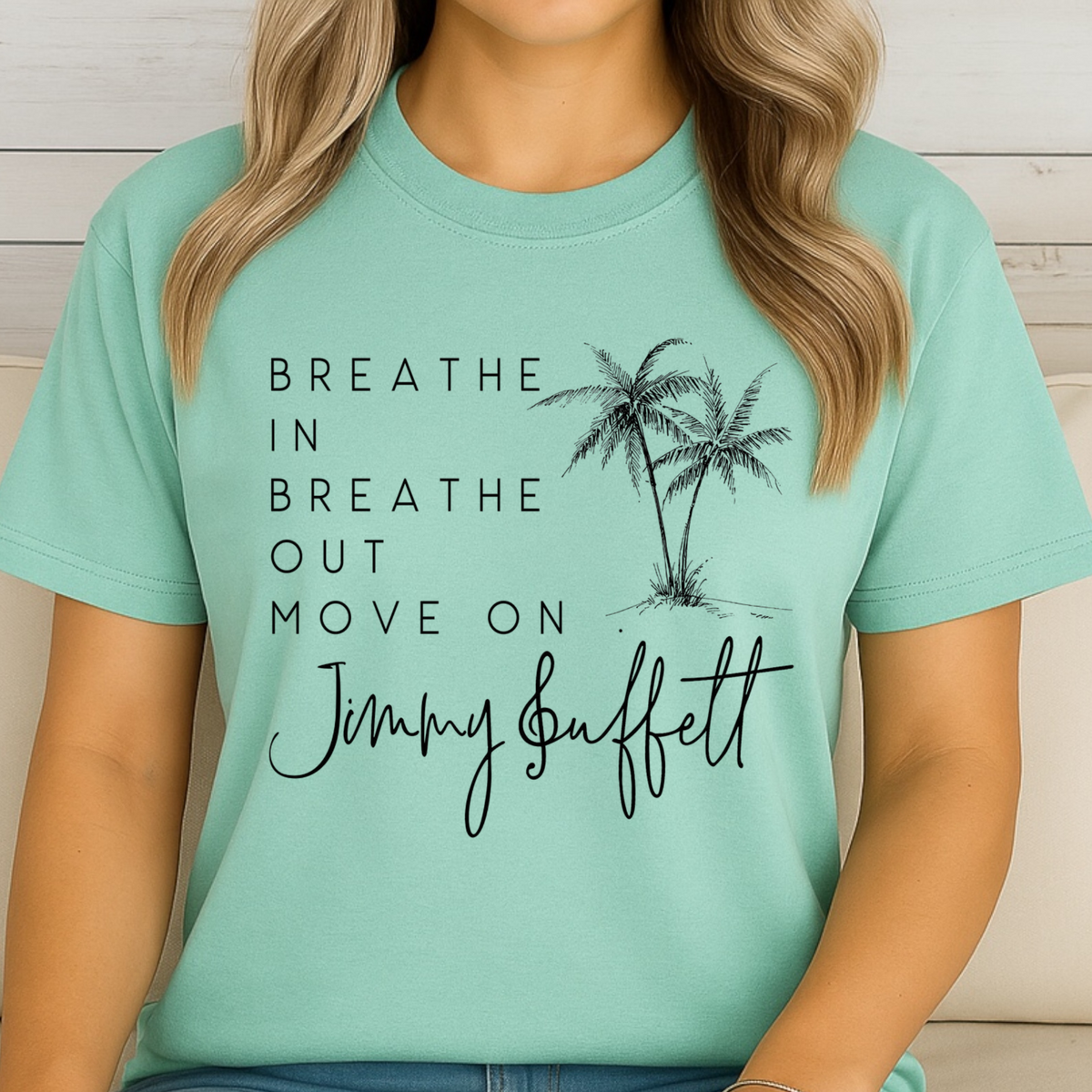 Breathe In Breathe Out Move On T-Shirt | Buffett Inspired Tee, Beach Vibes Shirt