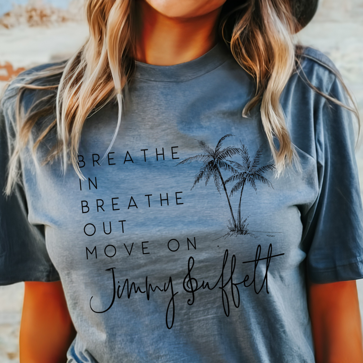 Breathe In Breathe Out Move On T-Shirt | Buffett Inspired Tee, Beach Vibes Shirt