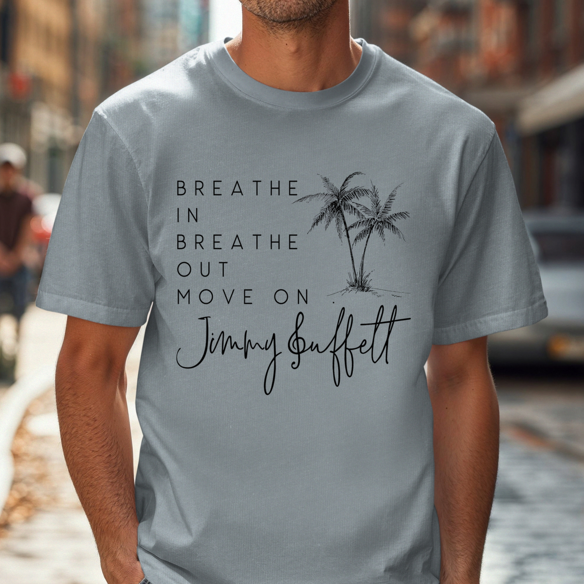 Breathe In Breathe Out Move On T-Shirt | Buffett Inspired Tee, Beach Vibes Shirt