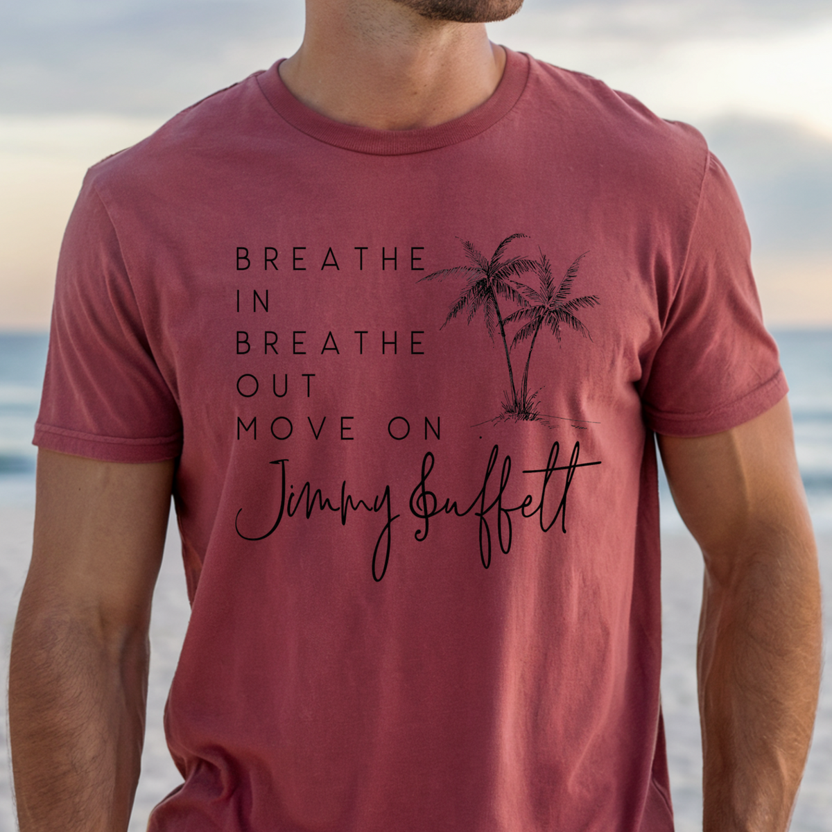 Breathe In Breathe Out Move On T-Shirt | Buffett Inspired Tee, Beach Vibes Shirt