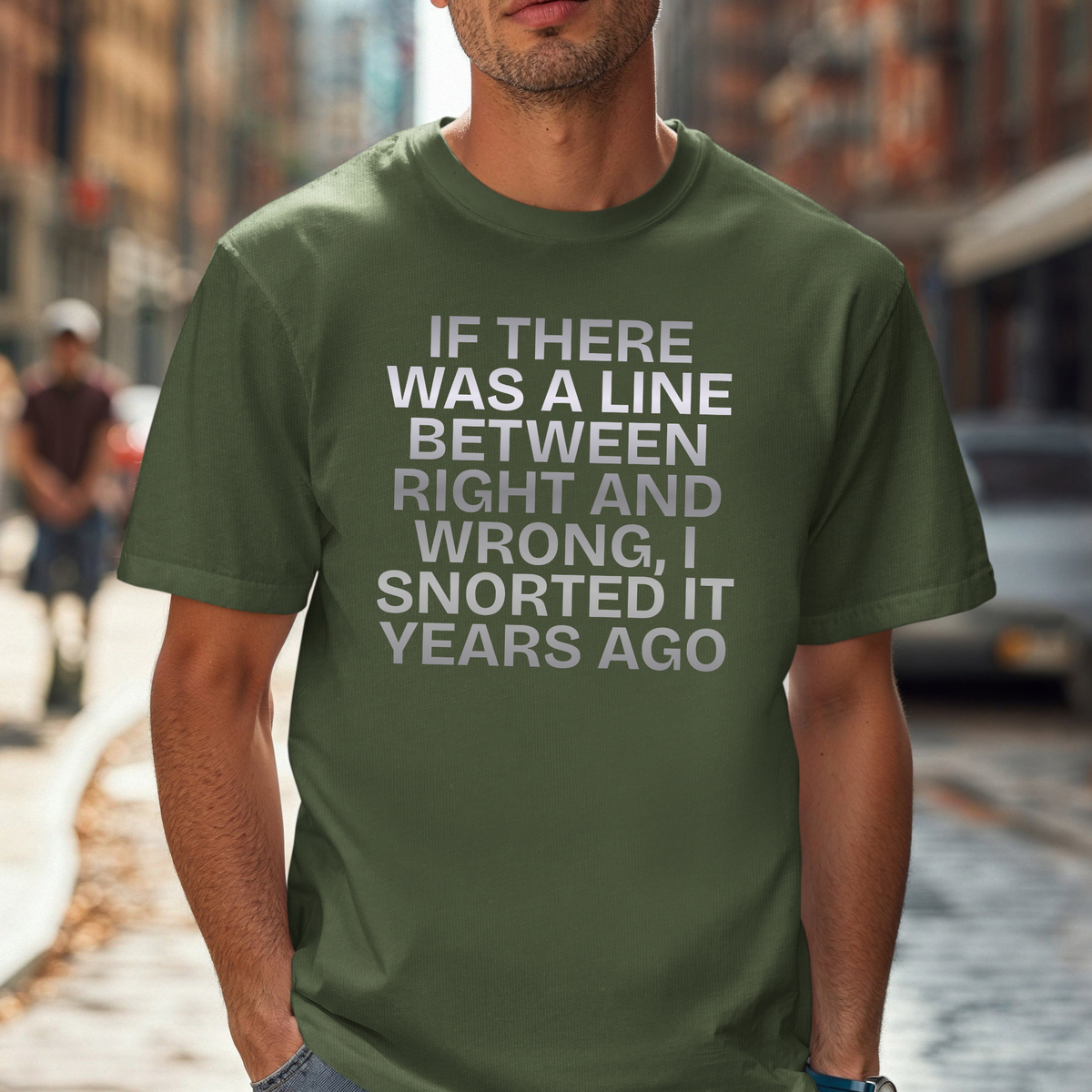T-Shirt — 'If There Was a Line Between Right and Wrong' Graphic Tee, Funny Novelty Top