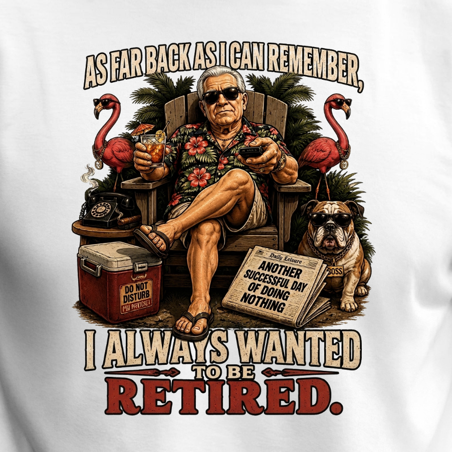 Goodfellas Inspired Retirement Tee | Funny 'Ever Since I Can Remember' T-Shirt