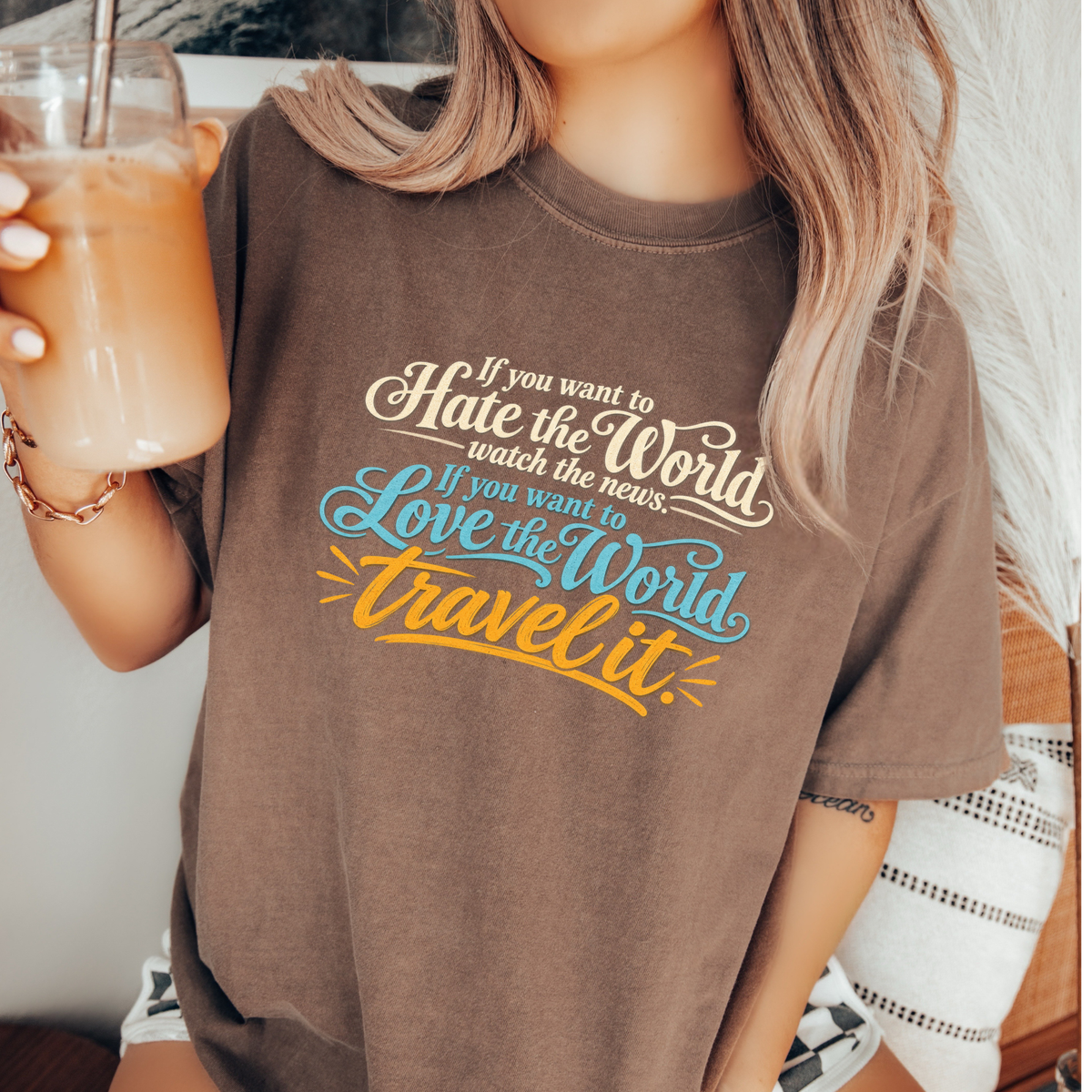 Travel Lover T-Shirt — "If You Want to Hate the World Travel It" Vintage Travel Tee