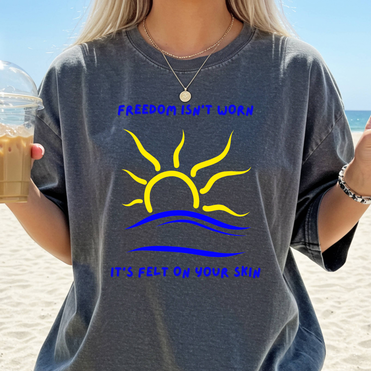 Freedom Isn't Worn It's Felt On Your Skin T-Shirt, Nudist and Naturist Shirt, Fun Beachwear Tee