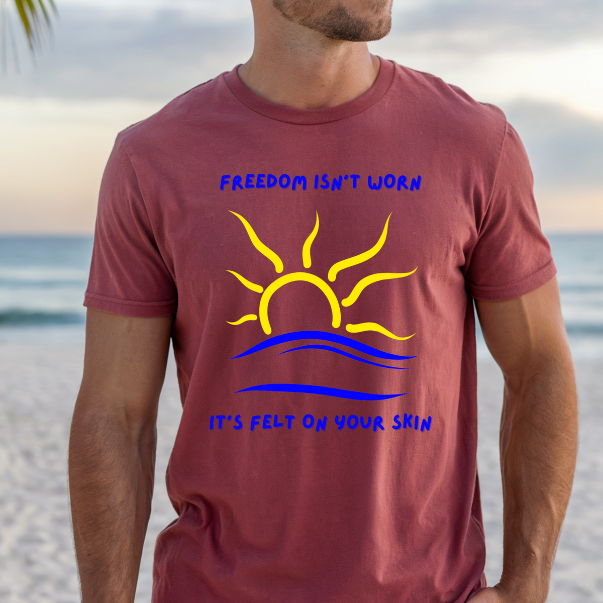 Freedom Isn't Worn It's Felt On Your Skin T-Shirt, Nudist and Naturist Shirt, Fun Beachwear Tee
