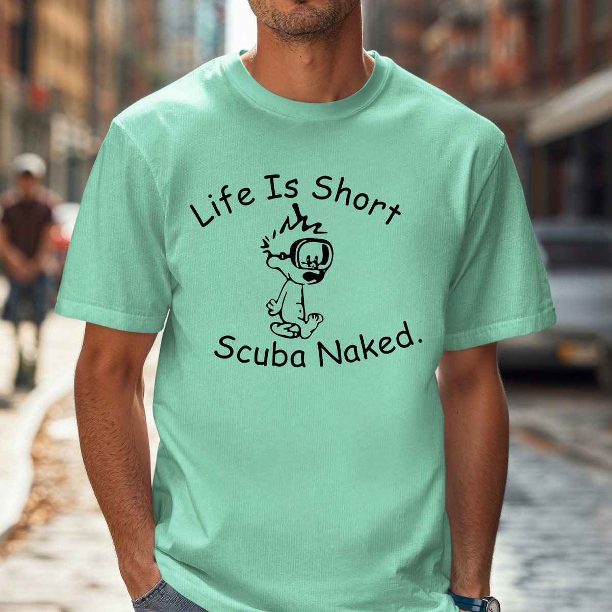 T-Shirt — "Life Is Short Scuba Naked" Funny Scuba Diving Graphic Tee