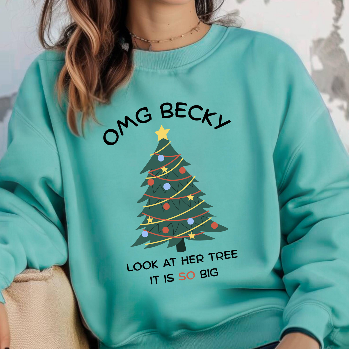 Christmas Sweatshirt — OMG Becky Christmas Tree Sweater | Funny Holiday and Winter Top