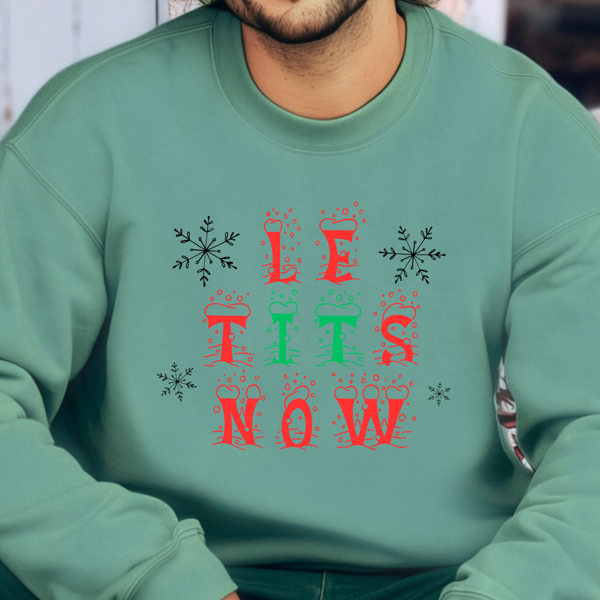 Sweatshirt — "LE TITS NOW" Holiday Graphic Sweatshirt, Funny Christmas Sweater