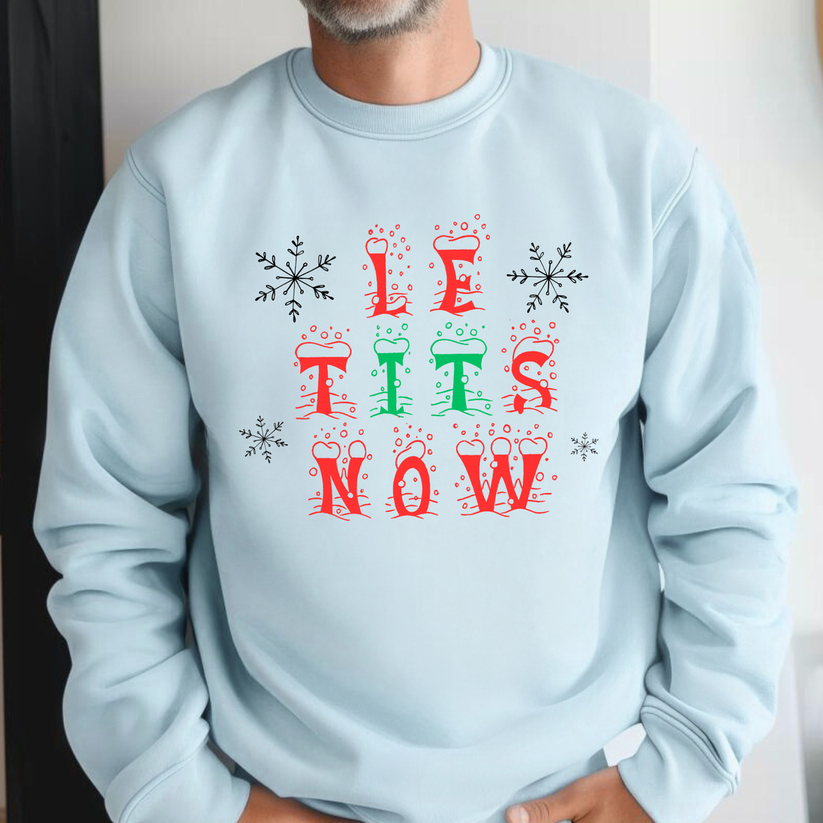 Sweatshirt — "LE TITS NOW" Holiday Graphic Sweatshirt, Funny Christmas Sweater