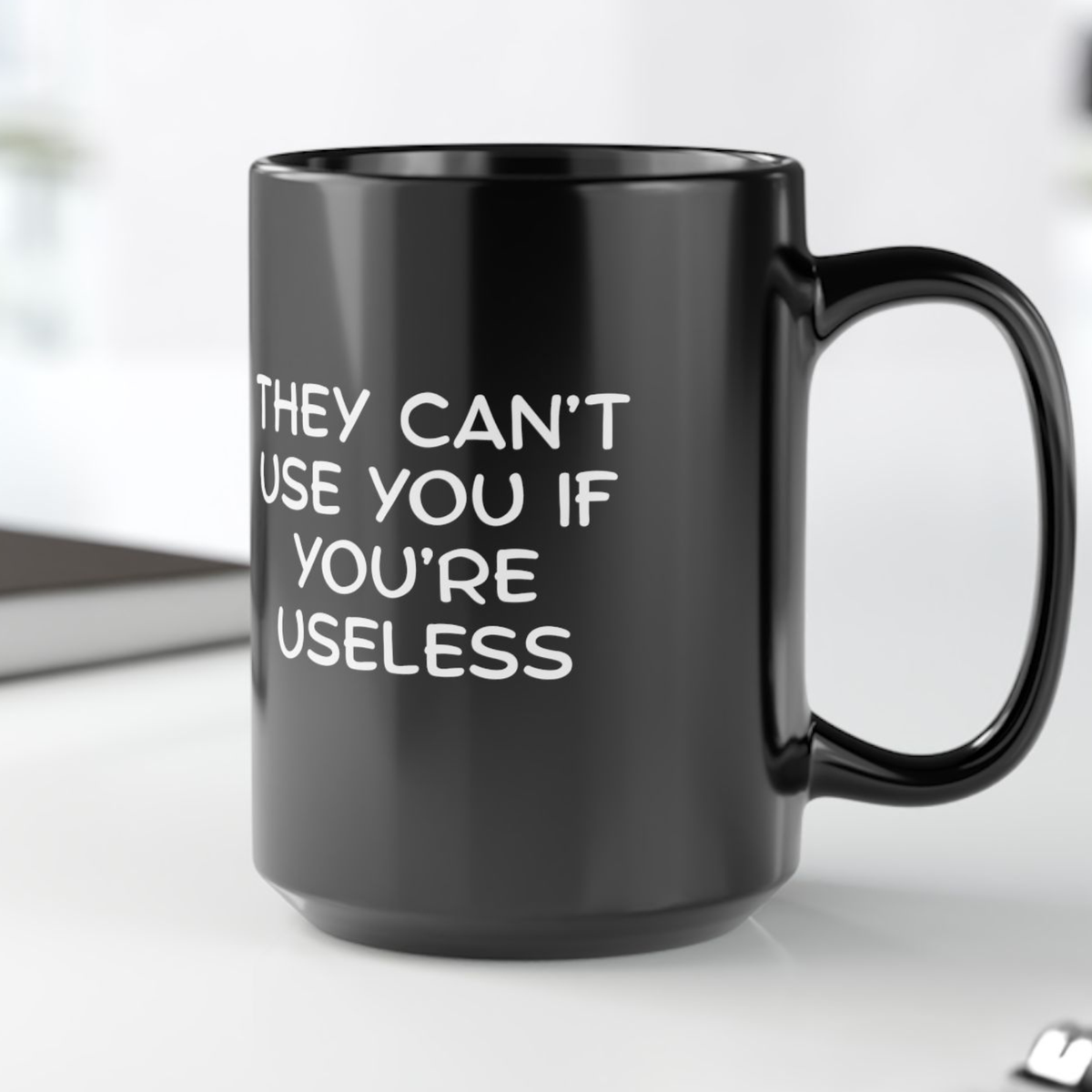 'Happily Apathetic Blissfully Ignorant' Coffee Mug | 'They Can’t Use You If You're Usless' Tea Cup | 15oz Black Ceramic