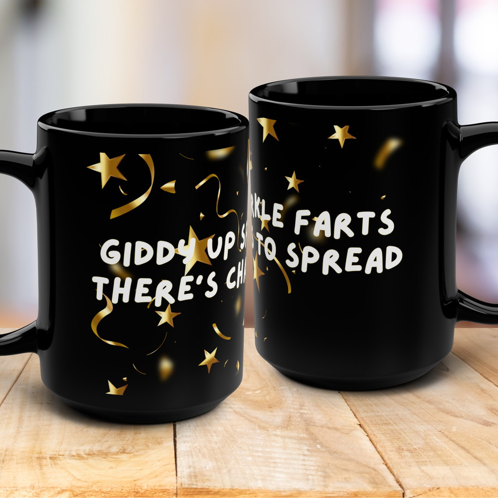 Wake Up Sparkle Farts There's Chaos To Be Spread mug | Black 15oz Ceramic Mug