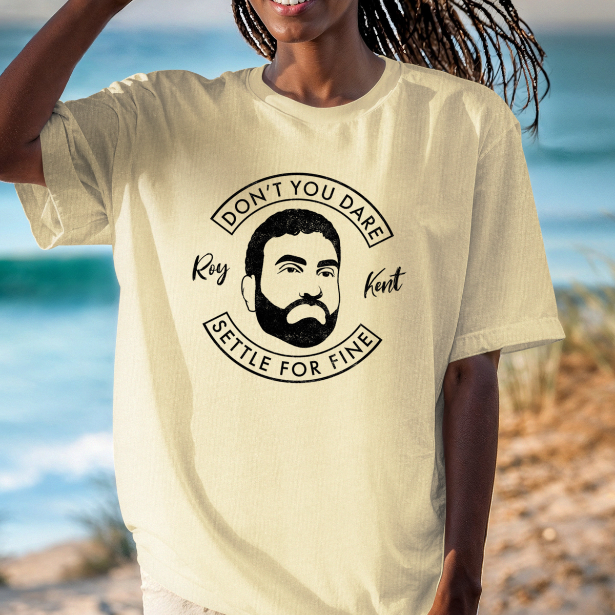 Don't You Dare Settle For Fine T-Shirt | Roy Kent Quote Tee, Ted Lasso Inspired
