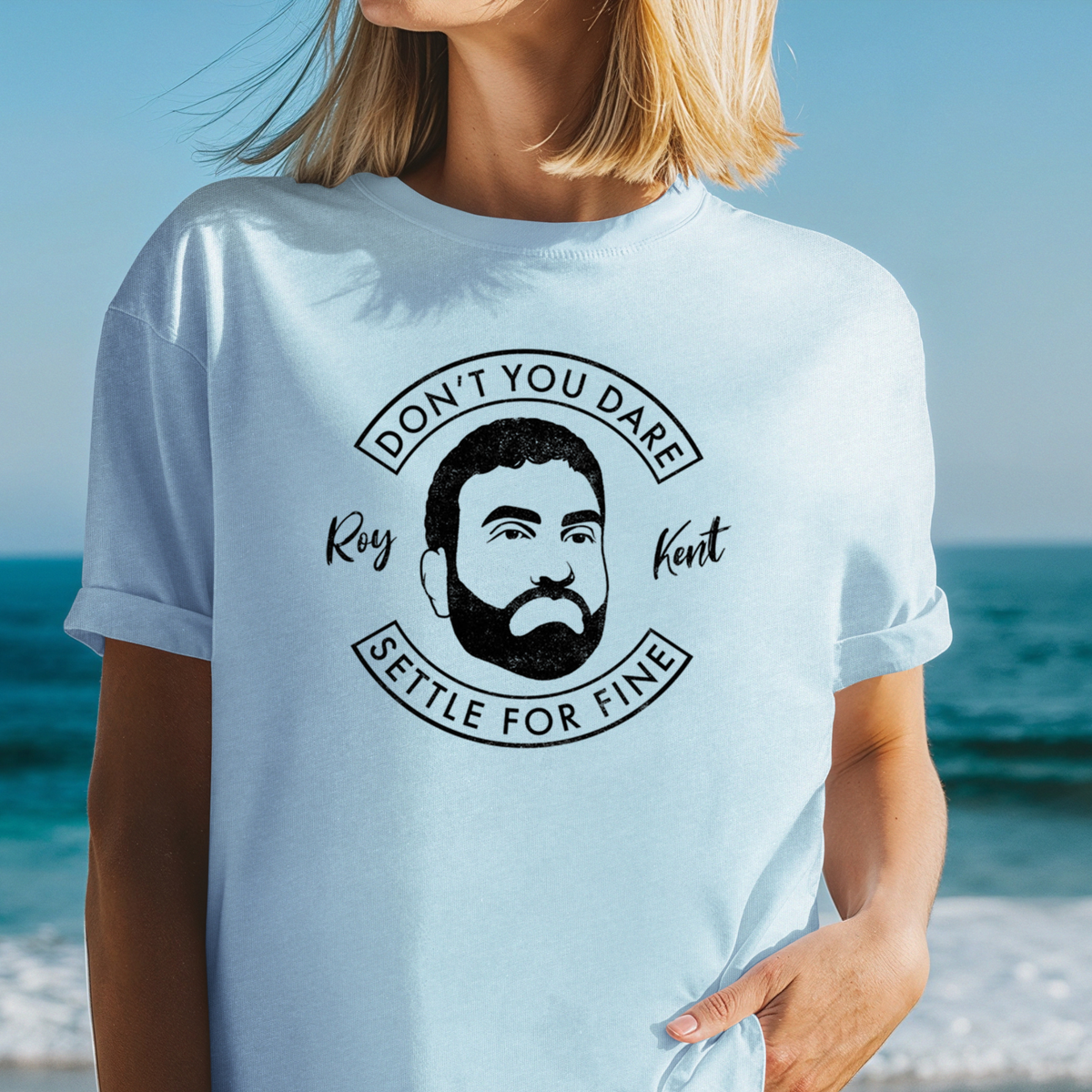 Don't You Dare Settle For Fine T-Shirt | Roy Kent Quote Tee, Ted Lasso Inspired