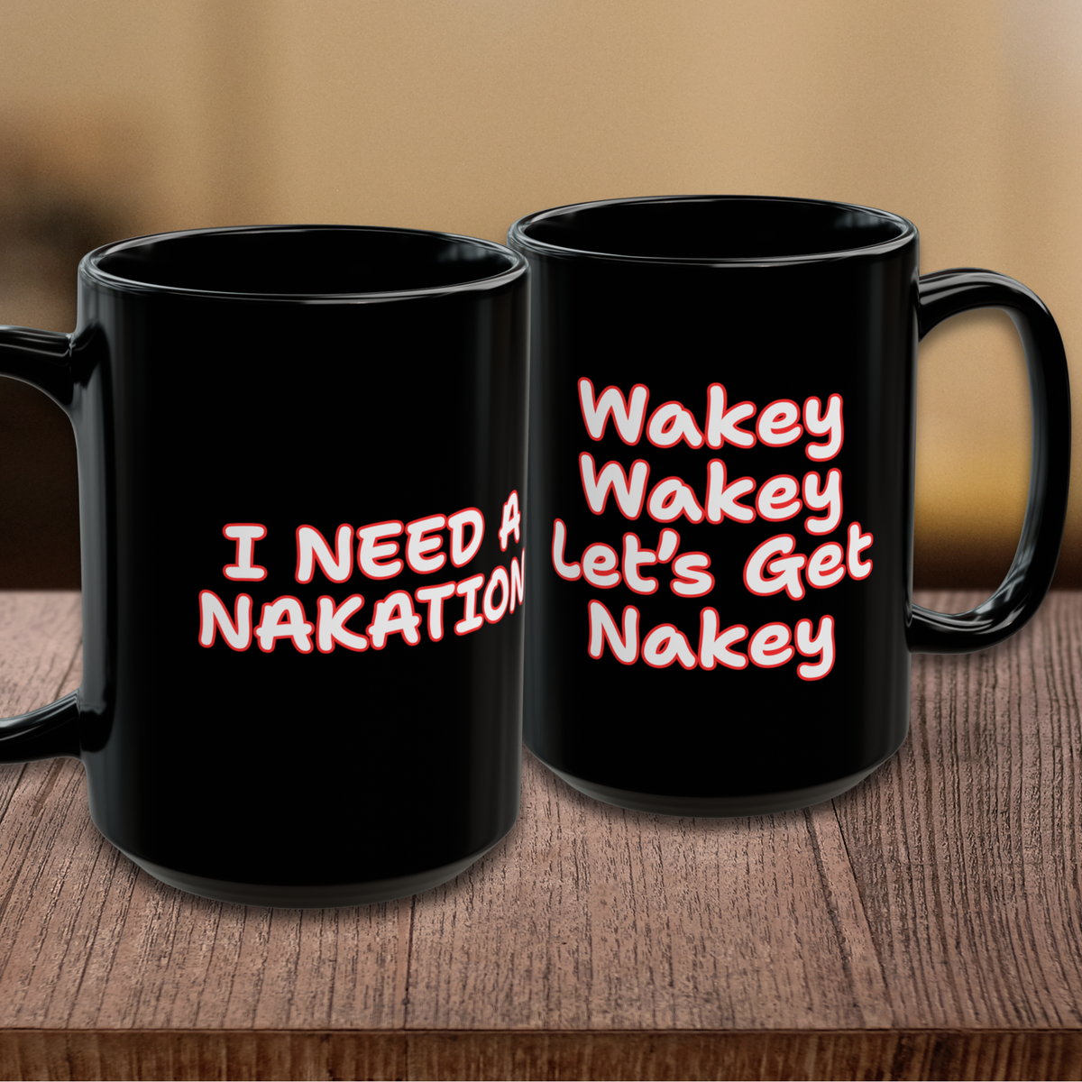 Fun Nudist Coffee Mug | Wakey Wakey Let’s Get Nakey / I Need a Nakation Tea Cup