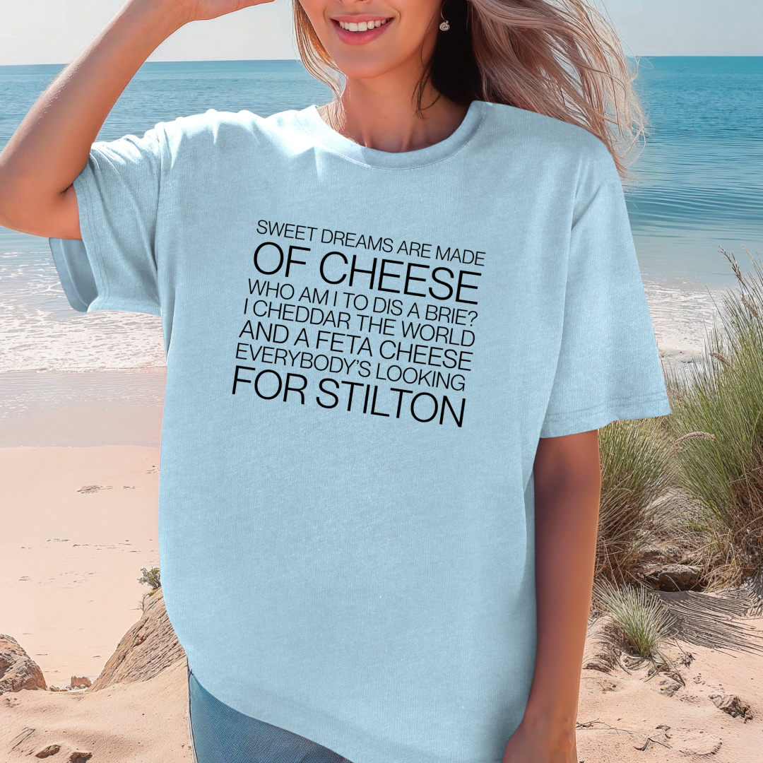 'Sweet Dreams Are Made of Cheese' T-Shirt | Funny Turophile Tee, Fromage Fanatic