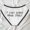 Ain't Gonna Spank Itself Women's Briefs | Cheeky Panties, Funny Ladies Underwear