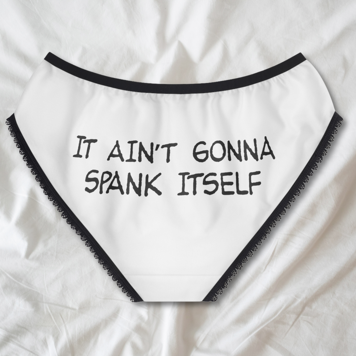 Ain't Gonna Spank Itself Women's Briefs | Cheeky Panties, Funny Ladies Underwear