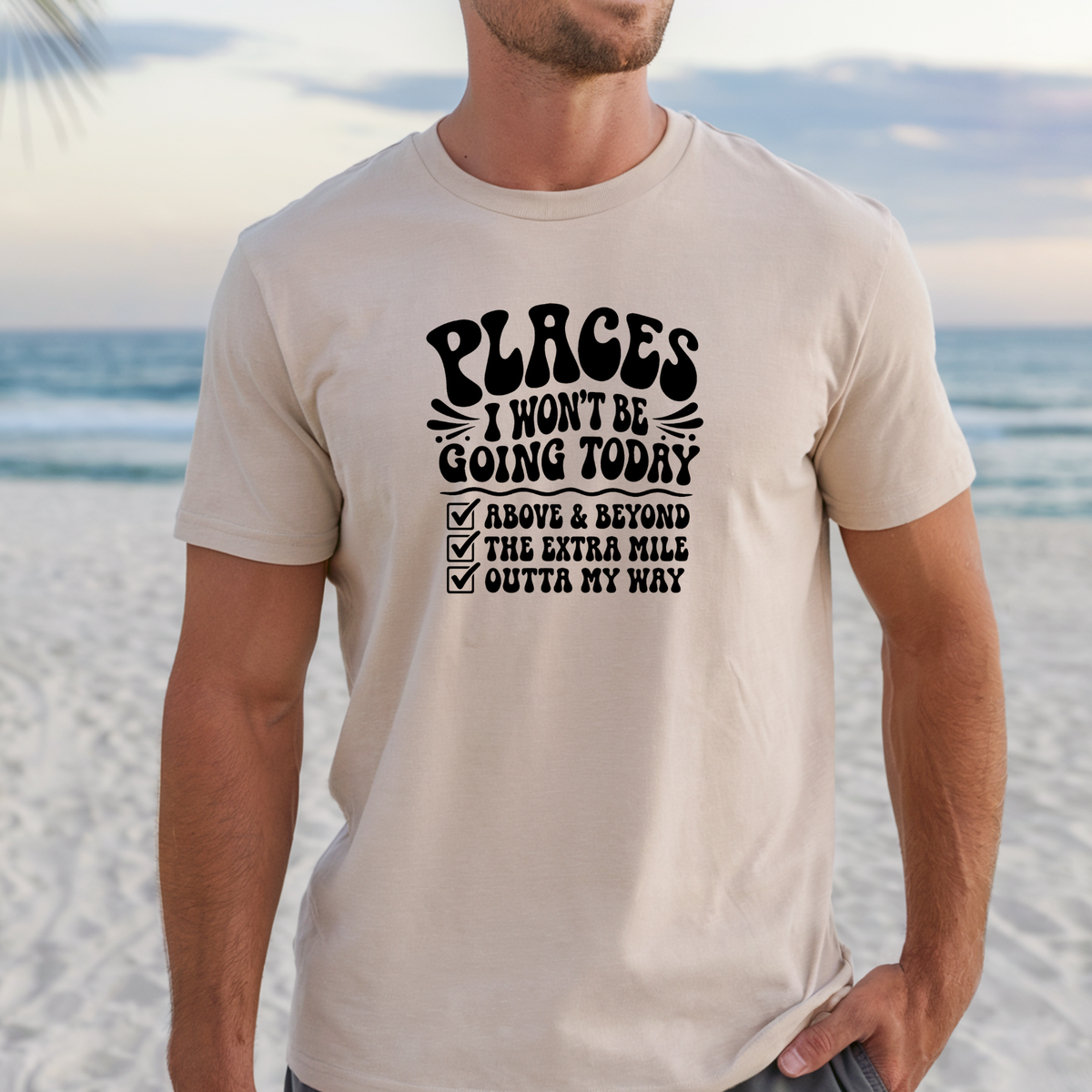 Places I Won't Be Going Today T-Shirt | Funny Checklist Tee, Fun Slacker Shirt