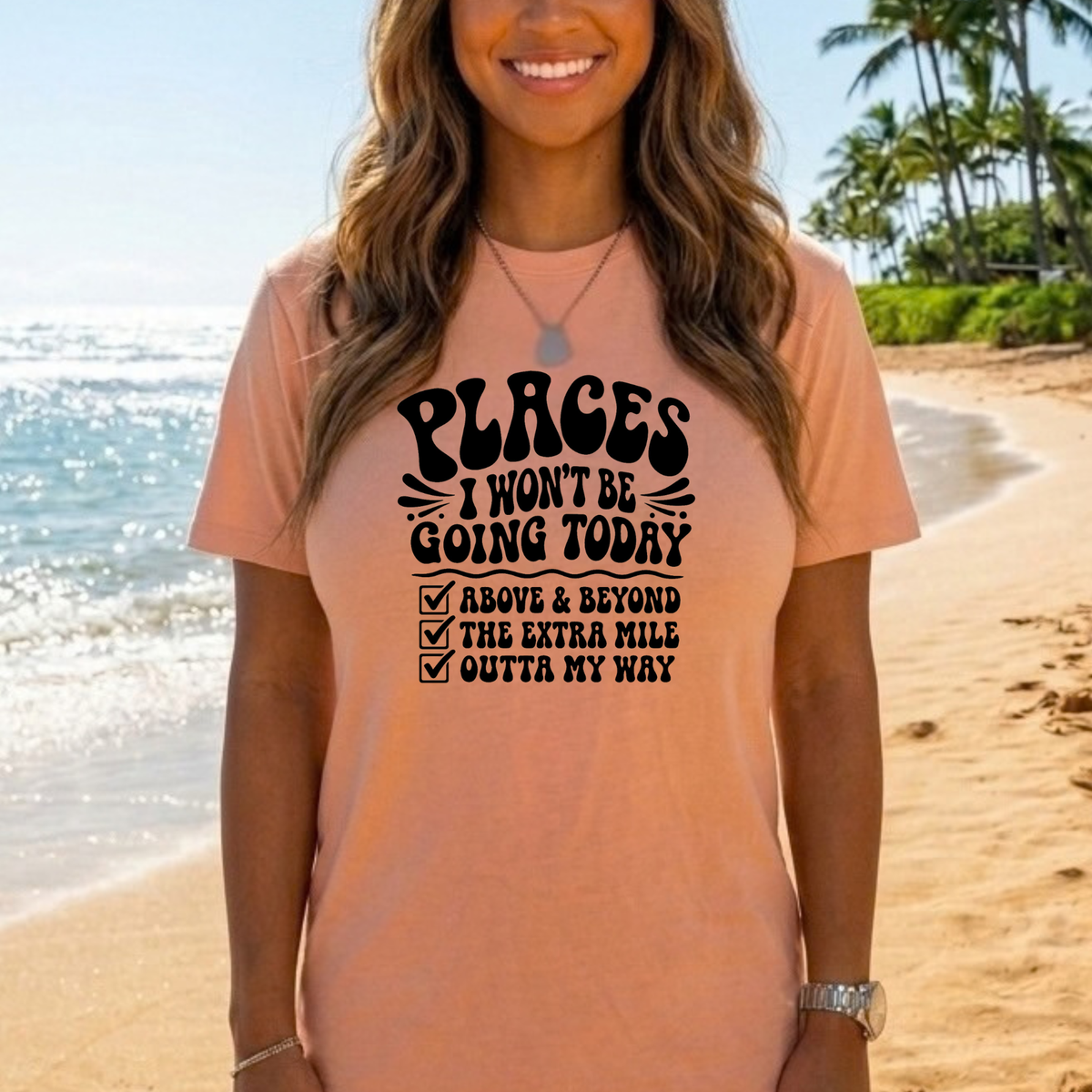 Places I Won't Be Going Today T-Shirt | Funny Checklist Tee, Fun Slacker Shirt