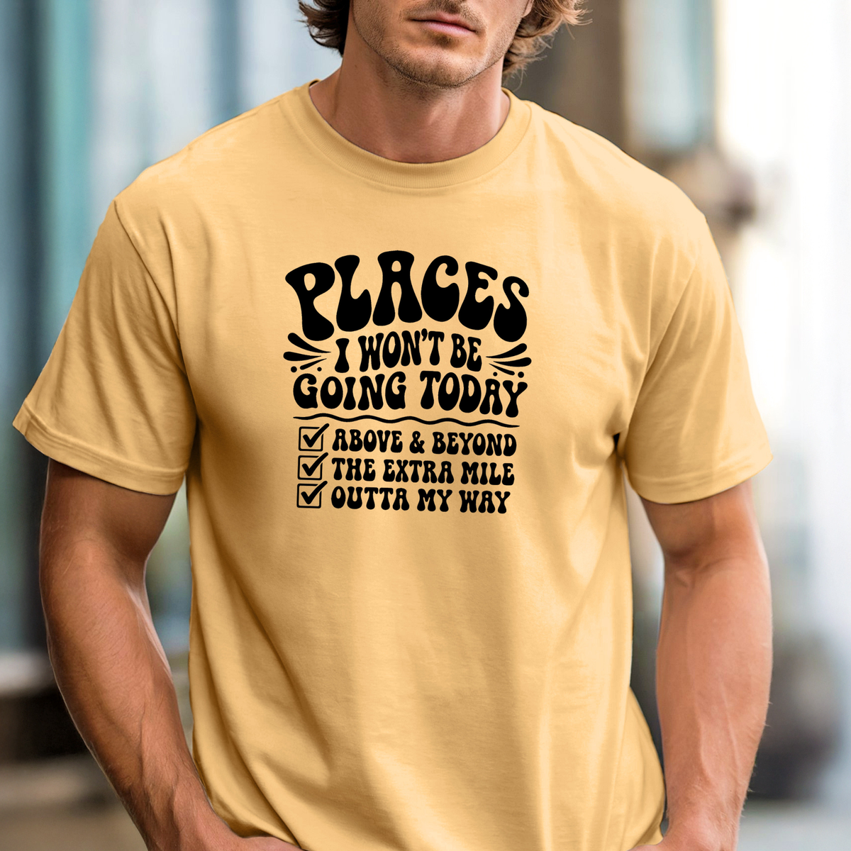 Places I Won't Be Going Today T-Shirt | Funny Checklist Tee, Fun Slacker Shirt