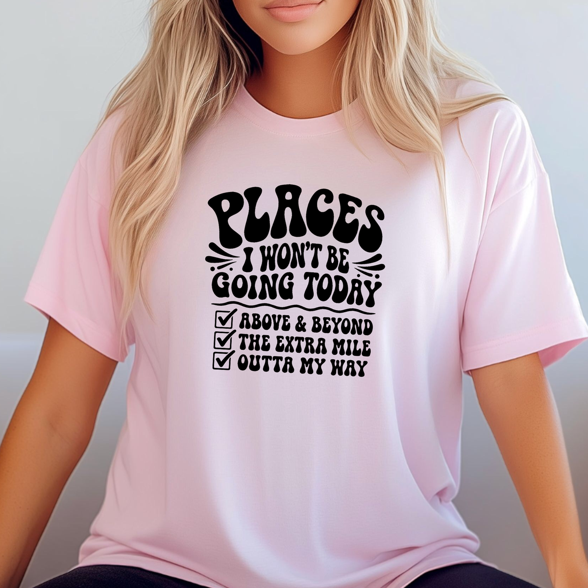 Places I Won't Be Going Today T-Shirt | Funny Checklist Tee, Fun Slacker Shirt