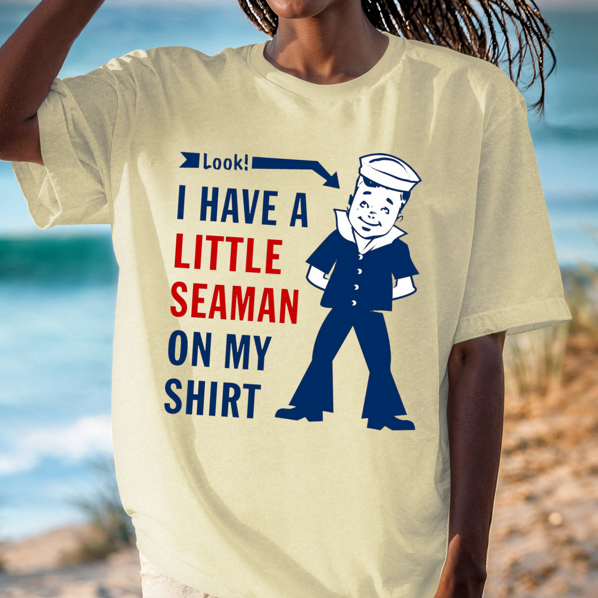 I Have a Little Seaman on My Shirt T-Shirt – Cheeky Nautical Graphic Tee