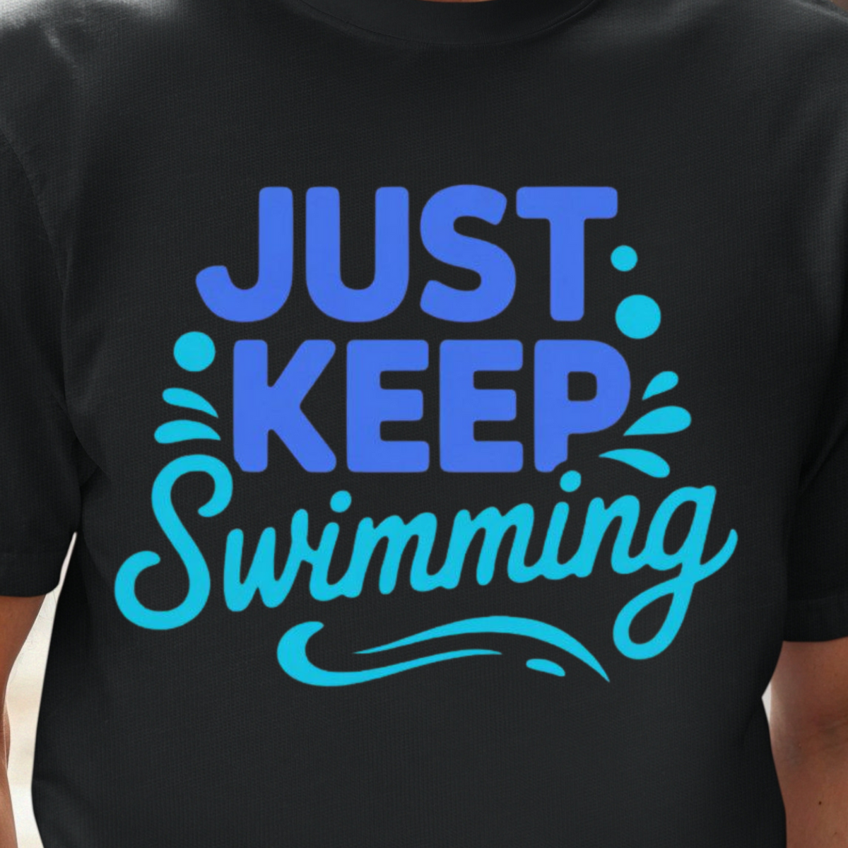 Just Keep Swimming T-shirt | Inspirational Ocean Beach and Pool Lover Tee, Swimmer Shirt
