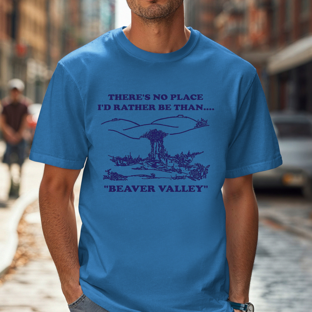 There’s No Place I’d Rather Be Than Beaver Valley T-Shirt | Subtle Cheeky Design Tee, Funny Top
