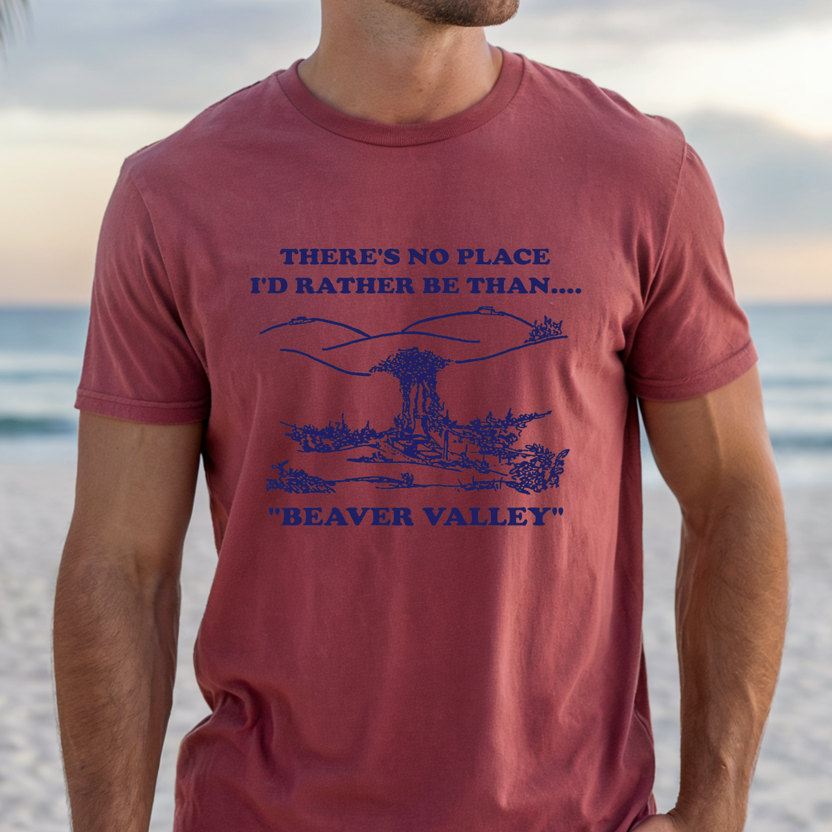 There’s No Place I’d Rather Be Than Beaver Valley T-Shirt | Subtle Cheeky Design Tee, Funny Top