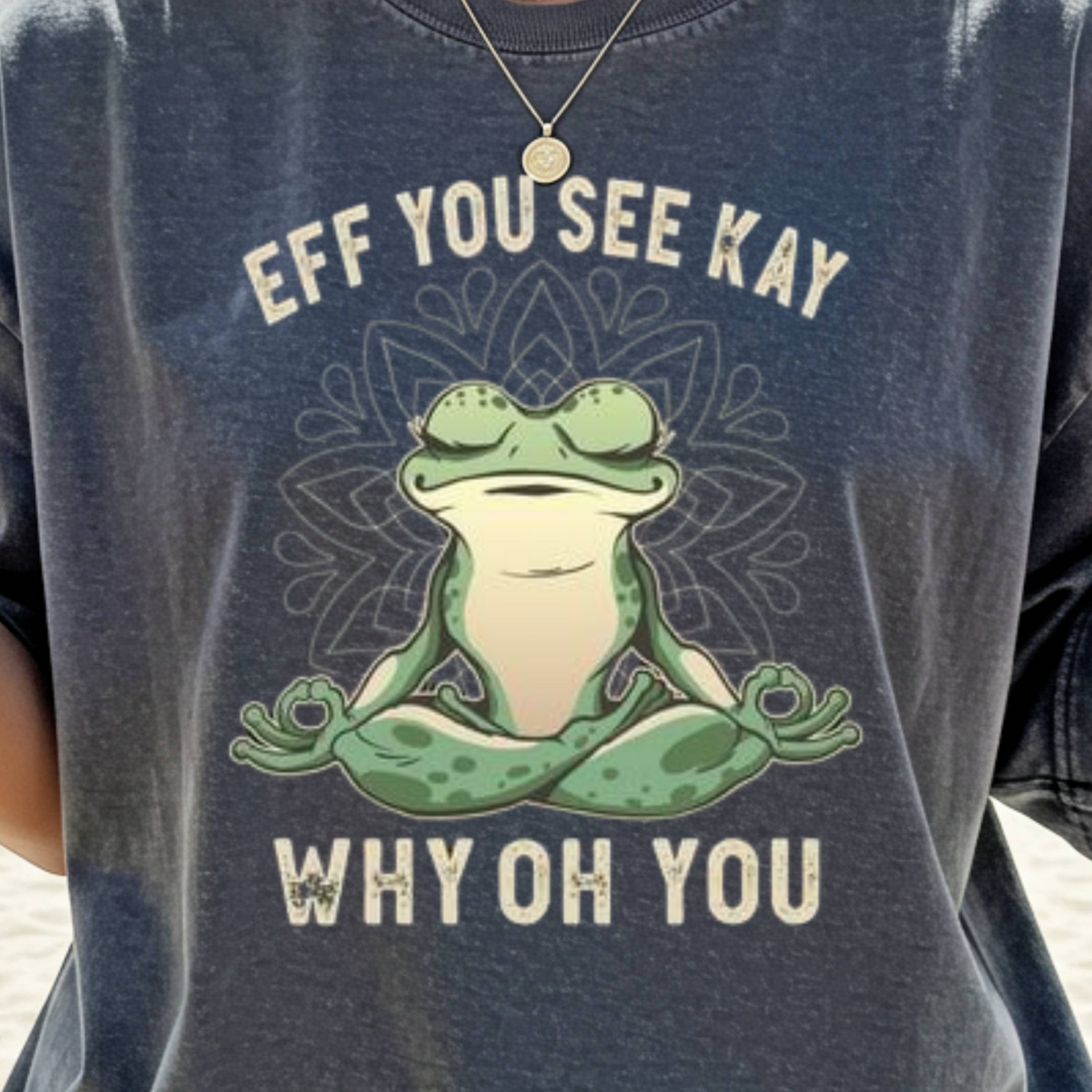 Eff You See Kay Why Oh You Frog Meditation T-shirt | Cheeky Frog Yoga Tee