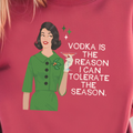 Vodka Is the Reason I Can Tolerate the Season Sweatshirt | Funny Christmas Sweater