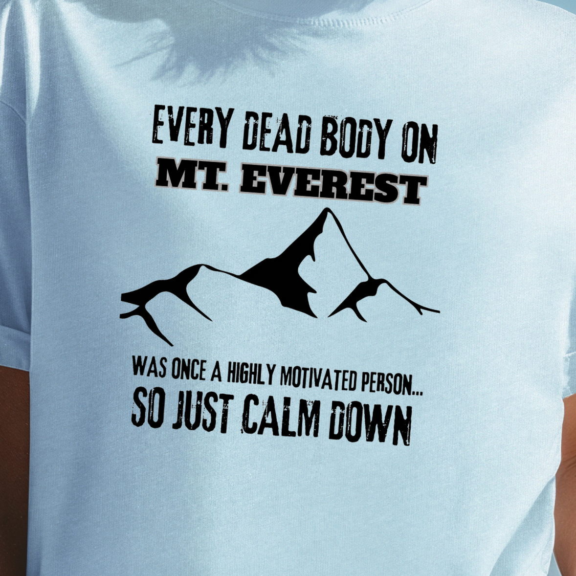 Funny Mt. Everest T-Shirt | Every Dead Body Tee, Outdoors Camping Shirt