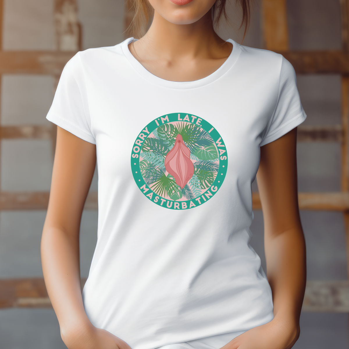 Sorry I'm Late I Was Masturbating Tee | Funny Women's T-Shirt, Night Out Shirt