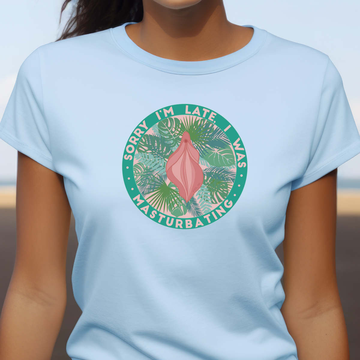 Sorry I'm Late I Was Masturbating Tee | Funny Women's T-Shirt, Night Out Shirt