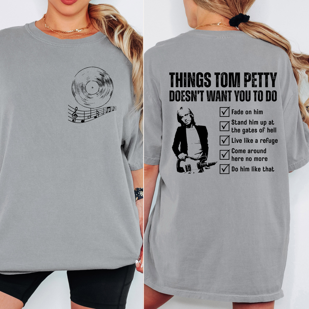 Things Tom Petty Doesn't Want You to Do T-Shirt | Classic Rock Music Lyrics Tee